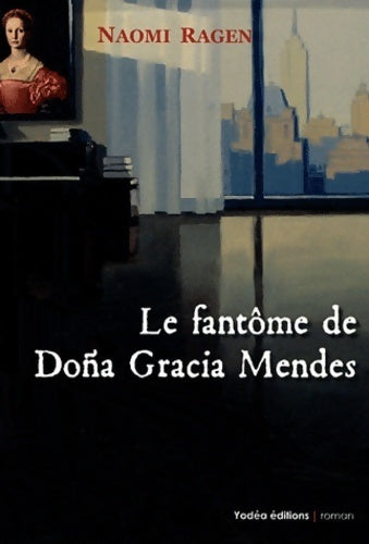 Livrenpoche : Le fantôme de dona gracia mendes - Naomi Ragen - Livre