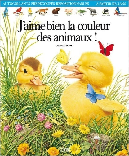 Livrenpoche : J'aime bien la couleur des animaux ! - André Boos - Livre