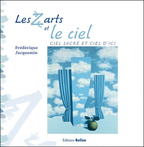 Livrenpoche : Les z'arts et le ciel : Ciel sacré et ciel d'ici - Frédérique Jacquemin - Livre