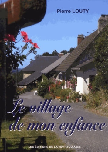 Livrenpoche : Le village de mon enfance - Pierre Louty - Livre
