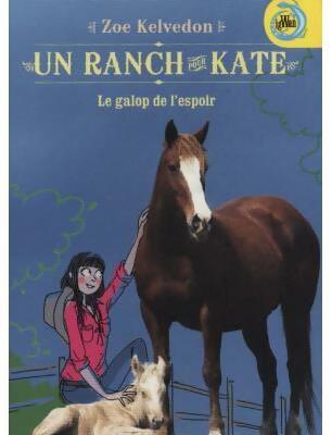 Livrenpoche : Un ranch pour Kate Tome II : Le galop de l'espoir - Kelvedon Zoe - Livre