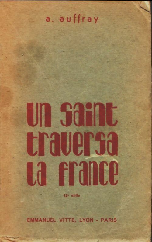 Livrenpoche : Un saint traversa la France - A. Auffray - Livre