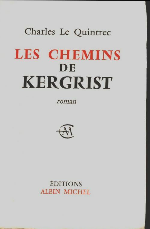 Les chemins de Kergrist - Charles Le Quintrec -  Albin Michel poches divers - Livre