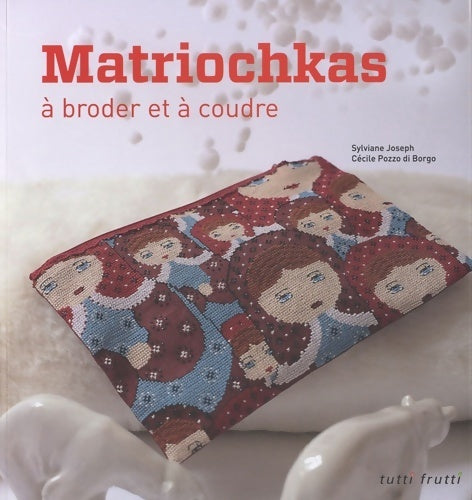 Livrenpoche : Matriochkas à broder et à coudre - Sylviane Joseph - Livre