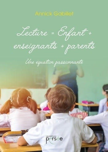 Livrenpoche : Lecture = enfant + enseignant + parents - Annick Gabillet - Livre