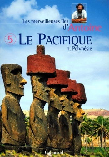 Livrenpoche : Les merveilleuses îles d'antoine Tome V : Le Pacifique 1ère partie Polynésie - Antoine - Livre