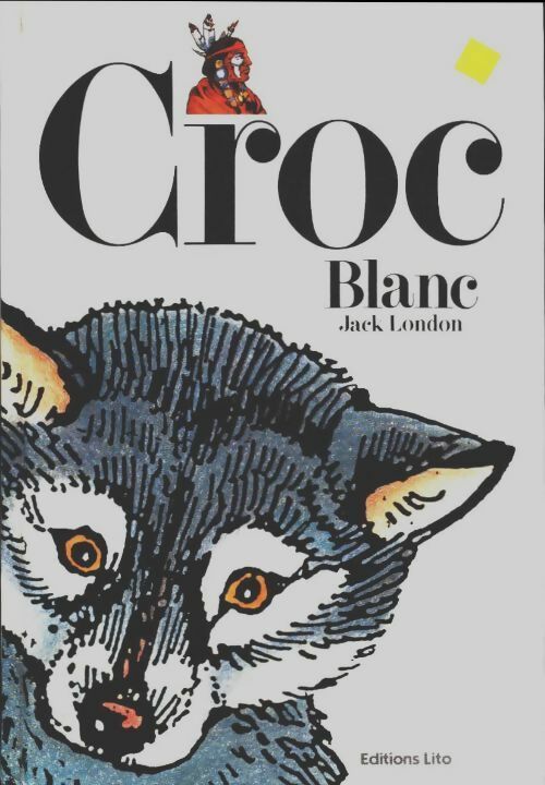 Livrenpoche : Croc-blanc - Jack London - Livre