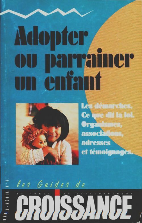 Livrenpoche : Les guides de croissance HS n°3 : Adopter ou parrainer un enfant - Collectif - Livre