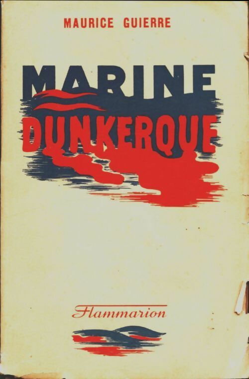 Livrenpoche : Marine-Dunkerque - Cdt Maurice Guierre - Livre