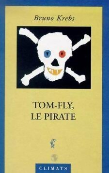 Livrenpoche : Tom-fly, le pirate - Bruno Krebs - Livre