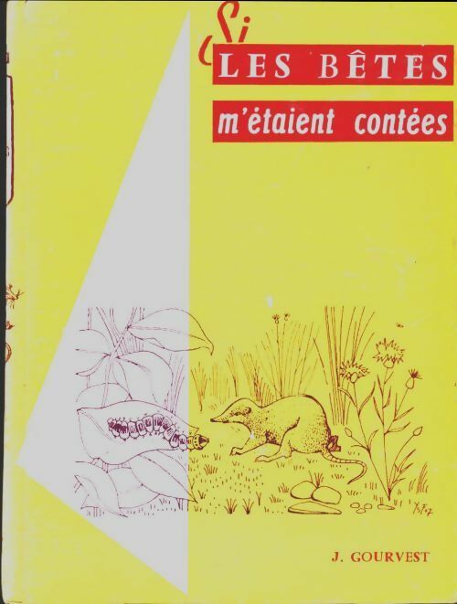 Livrenpoche : Si les bêtes m'étaient contées - J Gourvest - Livre
