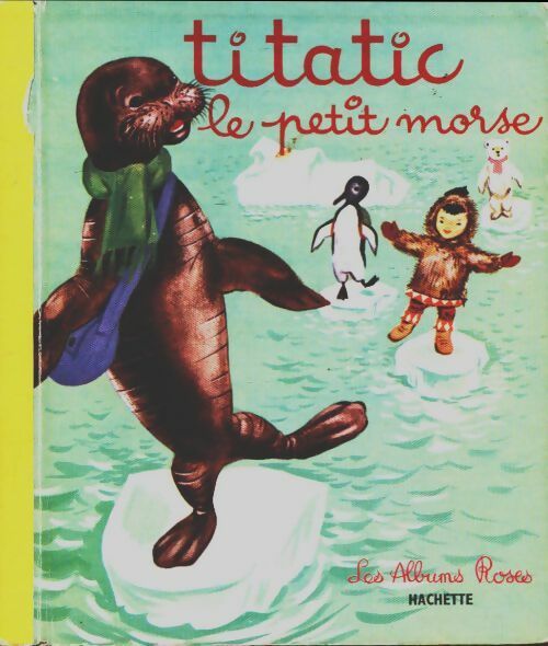 Livrenpoche : Titatic le petit morse - Anne Braillard - Livre