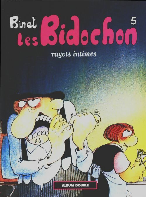 Les Bidochon Tomes V et VI : Ragots intimes / En voyage organisé - Binet - Livre