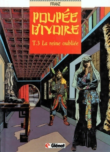 Poupée d'ivoire Tome III : La reine oubliée - Franz - Livre