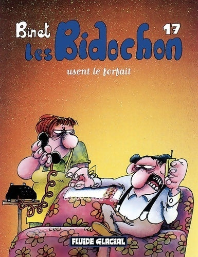 Livrenpoche : Les Bidochon Tome XVII : Les bidochon usent le forfait - Binet - Livre