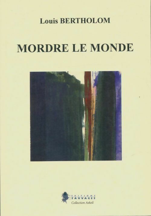 Livrenpoche : Mordre le monde - Louis Bertholom - Livre