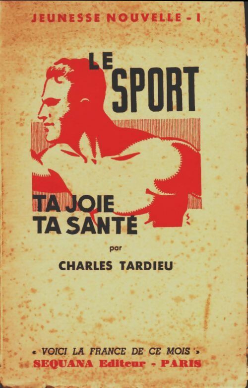 Livrenpoche : Le sport, ta joie, ta santé - Charles Tardieu - Livre
