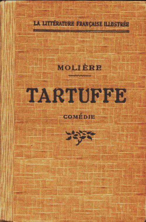Le tartuffe - Molière -  La littérature française illustrée - Livre