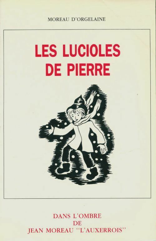 Livrenpoche : Les lucioles de pierre - Moreau D'Orgelaine - Livre