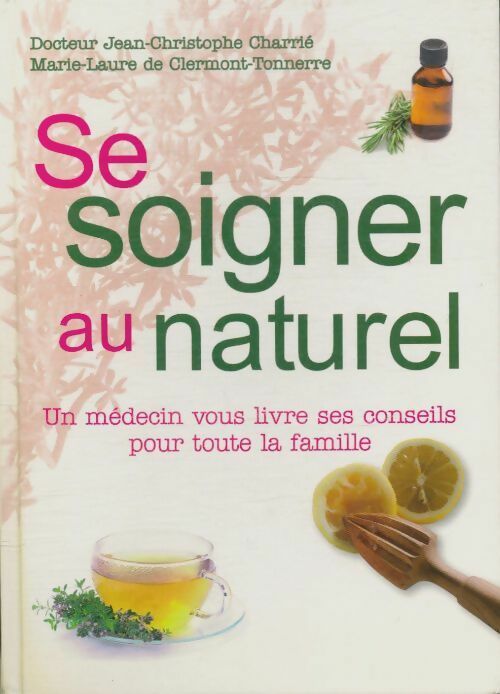 Livrenpoche : Se soigner au naturel - Marie-Laure Jean-Christophe; De Clermont-Tonnerre - Livre