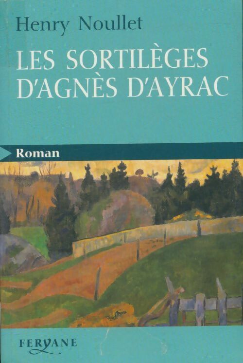 Livrenpoche : Les sortilèges d'Agnès d'Ayrac - Henry Noullet - Livre