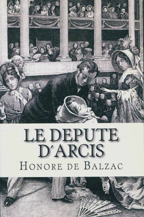Livrenpoche : Le député d'Arcis - Honoré De Balzac - Livre