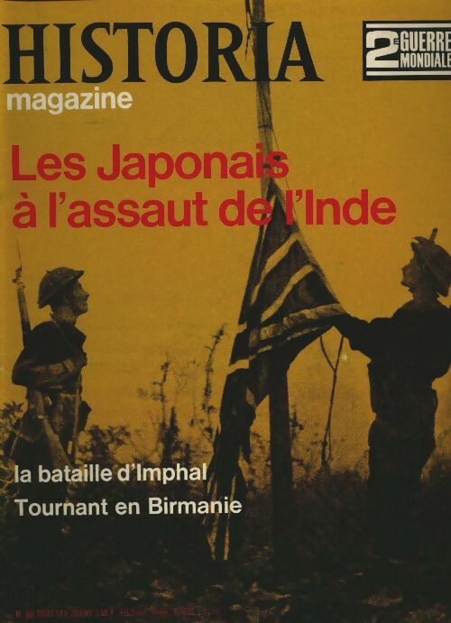 Livrenpoche : Historia 2e Guerre Mondiale n°63 : Les Japonais à l'assaut de l'Inde - Collectif - Livre