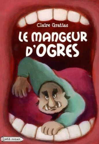 Livrenpoche : Le mangeur d'ogres - Claire Gratias - Livre