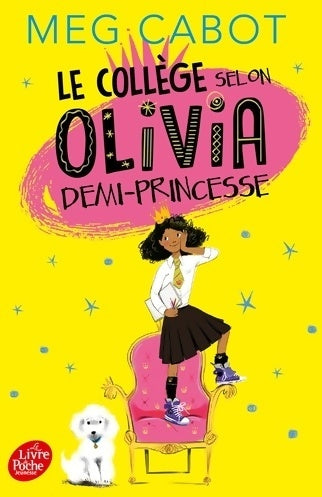 Livrenpoche : Le collège selon Olivia demi-princesse - Meg Cabot - Livre