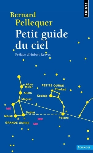 Petit guide du ciel - Bernard Pellequer - Livre