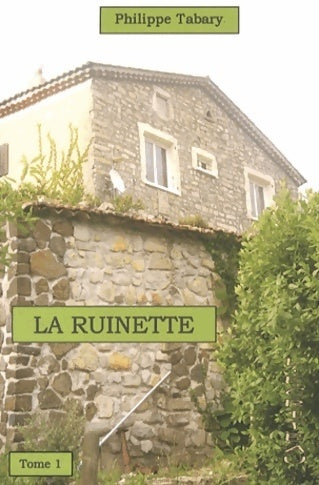 Livrenpoche : La ruinette : Tome I - Philippe Tabary - Livre