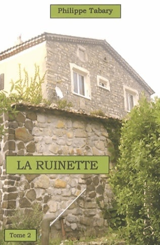 Livrenpoche : La ruinette : Tome II - Philippe Tabary - Livre