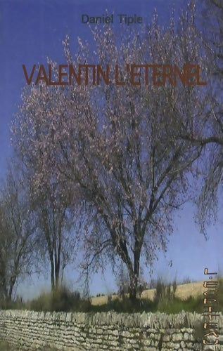 Livrenpoche : Valentin l'éternel - Daniel Tiple - Livre
