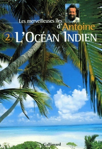 Livrenpoche : Les merveilleuses îles d'antoine Tome II : L'océan indien - Antoine - Livre