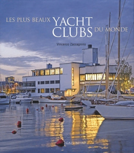 Livrenpoche : Les plus beaux yacht clubs du monde - Vincenzo Zaccagnino - Livre