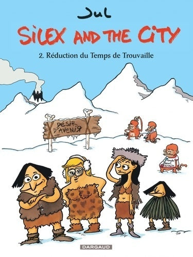 Silex and the city Tome II - réduction du temps de trouvaille - Jul - Livre