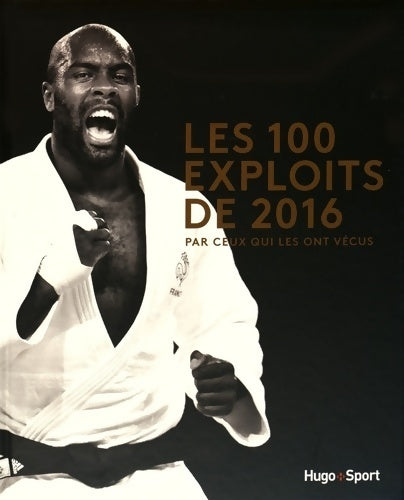 Livrenpoche : Les 100 exploits sportifs de l'année 2016 - Gérard Schaller - Livre