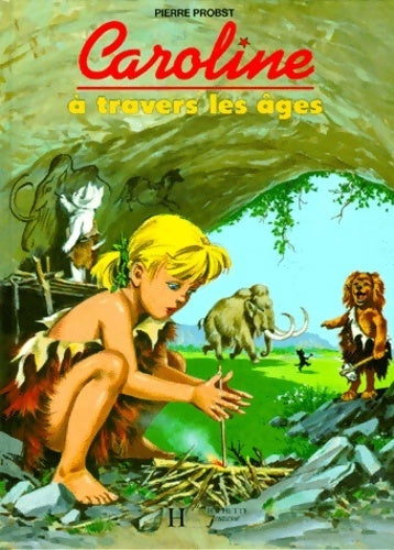 Livrenpoche : Caroline à travers les âges - Pierre Probst - Livre