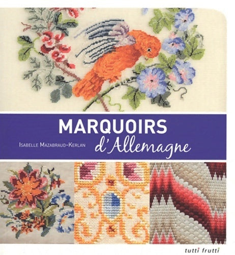 Livrenpoche : Marquoirs d'allemagne - Isabelle Mazabraud-Kerlan - Livre