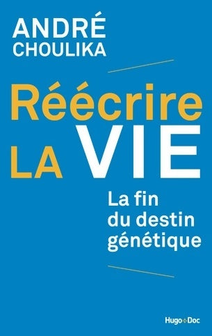 Livrenpoche : Réécrire la vie - Andre Choulika - Livre