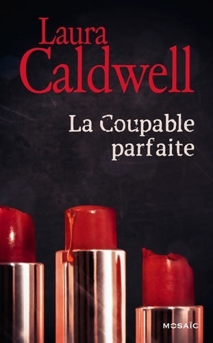 La coupable parfaite - Laura Caldwell - Livre