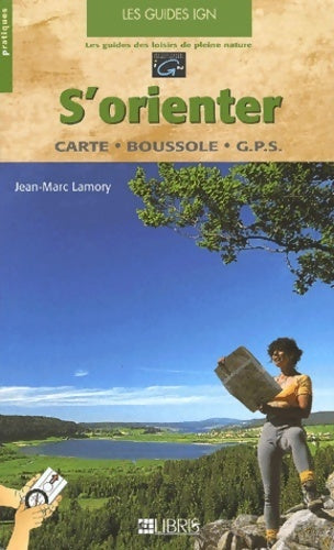 Livrenpoche : S'orienter : Carte - boussole - GPS - Guide Libiris - Livre