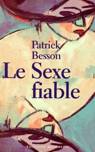 Livrenpoche : Sexe fiable - Patrick Besson - Livre