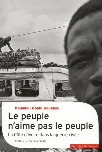 Le peuple n'aime pas le peuple : La guerre civile en côte d'ivoire - Kouakou Gbahi Kouakou - Livre