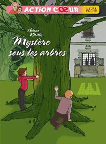 Livrenpoche : Action coeur : Mystère sous les arbres - Hélène Kerillis - Livre