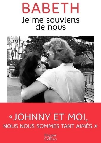 Livrenpoche : Je me souviens de nous : L'histoire d'amour méconnue entre babeth et johnny hallyday (harpercollins) - Babeth - Livre