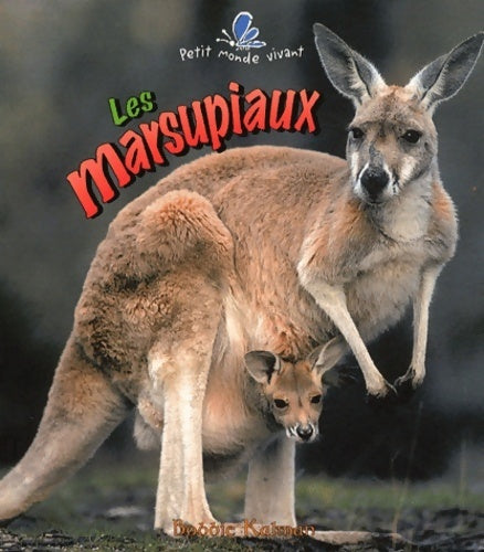 Livrenpoche : Les marsupiaux - Bobbie Kalman - Livre