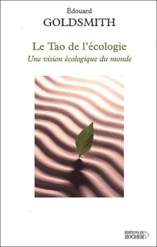 Livrenpoche : Le tao de l'écologie : Une vision écologique du monde - Edouard Goldsmith - Livre