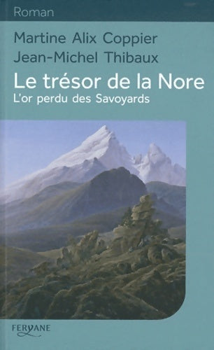 Livrenpoche : Le trésor de la nore : L'or perdu des savoyards - Martine Alix Coppier - Livre