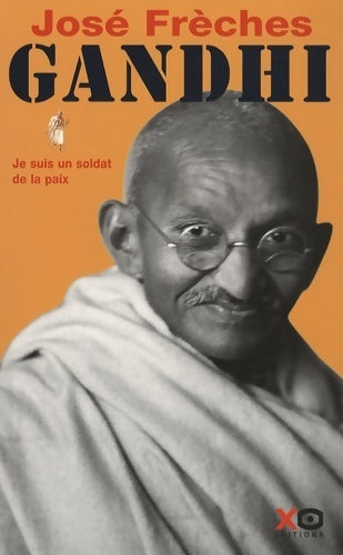 Livrenpoche : Gandhi Tome I - je suis un soldat de la paix (1) - José Frèches - Livre